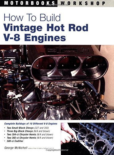 How to Build Vintage Hot Rod V-8 Engines - George McNicholl